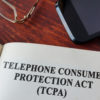 Trends and Developments in the TCPA: Compliance and Important Updates